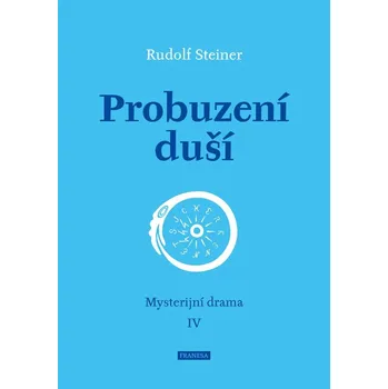 Duchovní literatura Probuzení duší - Mysterijní drama IV