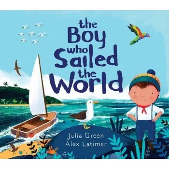 Boy Who Sailed the World - Green, Julia