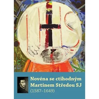 Novéna se ctihodným Martinem Středou SJ