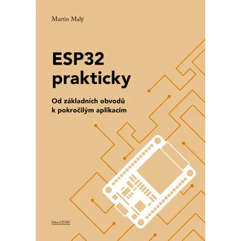 Kniha ESP32 prakticky: Od základních obvodů k pokročilým aplikacím