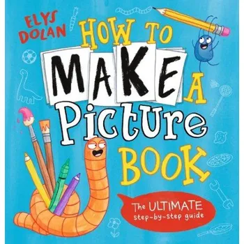 Učebnice How to Make a Picture Book - Dolan, Elys