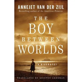 Učebnice Boy Between Worlds - Zijl, Annejet