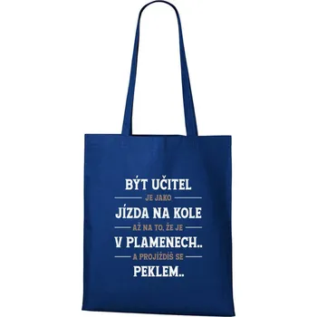 Nákupní taška DOBRÝ TRIKO Bavlněná taška Být učitel Barva: Královsky modrá