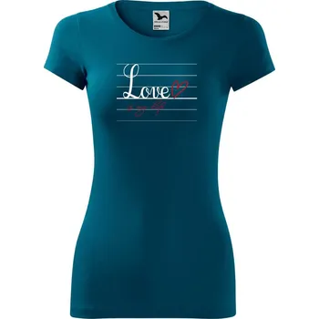 DOBRÝ TRIKO Dámské tričko Love is my life Velikost: XL, Barva: Petrolejová