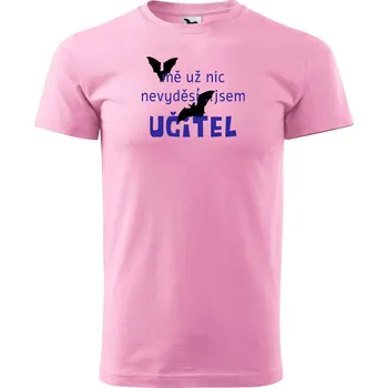 Pánské tričko DOBRÝ TRIKO Pánské tričko s potiskem Mě už nic nevyděsí, jsem učitel Velikost: 2XL, Barva: Růžová