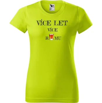 Dámské tričko DOBRÝ TRIKO Dámské narozeninové tričko Více RUMU Barva: Limetková, Velikost: L