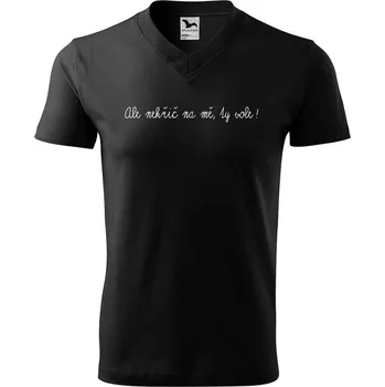 Pánské tričko DOBRÝ TRIKO Pánské V tričko s potiskem Nekřič na mě Velikost: XL, Barva: Černá
