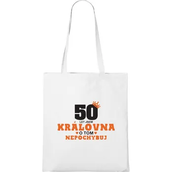 DOBRÝ TRIKO Bavlněná taška s potiskem 50 let jsem královna Barva: Bílá