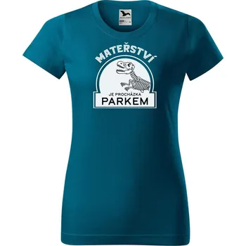 Dámské oblečení DOBRÝ TRIKO Dámské tričko s potiskem Mateřství je procházka parkem Barva: Petrolejová, Velikost: S