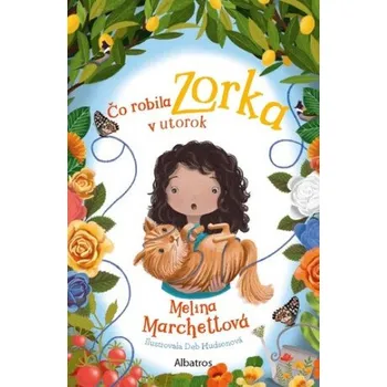 Kniha Čo robila Zorka v utorok - Melina Marchettová