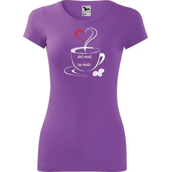 DOBRÝ TRIKO Dámské tričko Když musíš Velikost: L, Barva: Fialová
