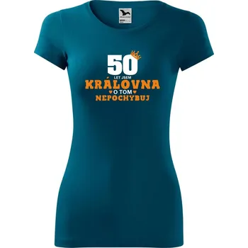 DOBRÝ TRIKO Dámské tričko 50 let jsem královna Velikost: M, Barva: Petrolejová