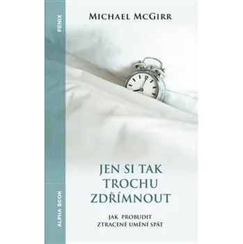 Jen si tak trochu zdřímnout - Michael McGirr