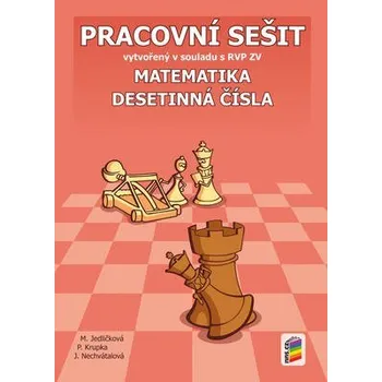 Matematika Nakladatelství Nová škola Brno Matematika 6 Desetinná čísla Pracovní sešit - Michaela Jedličková Matematika 6 Desetinná čísla Pracovní sešit - Michaela Jedličková