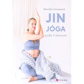 CPress Jin jóga podle 5 elementů - Veronika Carmanová Jin jóga podle 5 elementů - Veronika Carmanová