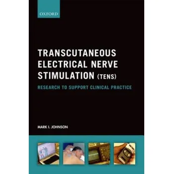 Transcutaneous Electrical Nerve Stimulation (TENS): Research to support clinical practice – Mark I. Johnson (EN)
