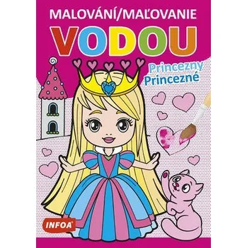 omalovánky INFOA Malování/Maľovanie vodou Princezny/Princezné Malování/Maľovanie vodou Princezny/Princezné