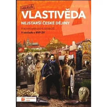 TAKTIK Hravá vlastivěda 4 Nejstarší české dějiny Hravá vlastivěda 4 Nejstarší české dějiny
