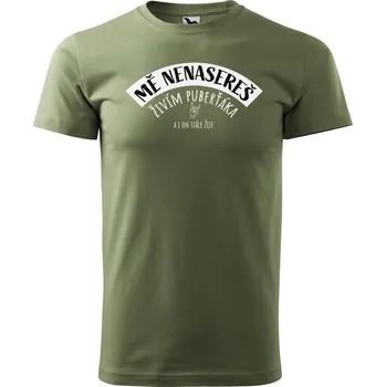 Pánské tričko DOBRÝ TRIKO Pánské tričko s potiskem Mě nenasereš Velikost: M, Barva: Khaki