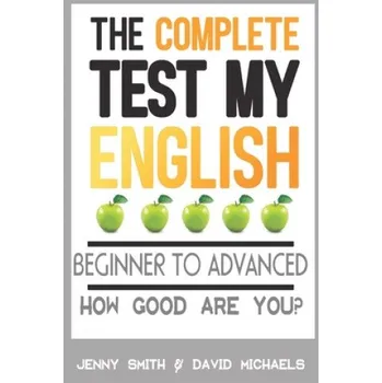 Cizojazyčná kniha The Complete Test My English: How Good Are You? – David Michaels,Jenny Smith (EN)