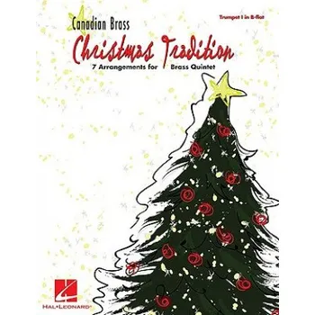Canadian Brass Christmas Tradition: 7 Arrangements for Brass Quintet: Trumpet I in B-Flat – Hal Leonard Publishing Corporation (EN)