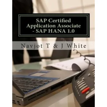 SAP Certified Application Associate - SAP HANA 1.0 – Navjot T,J White (EN)