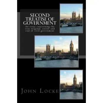 Učebnice Second Treatise of Government: An essay concerning the true original, extent and end of civil government – John Locke (EN)
