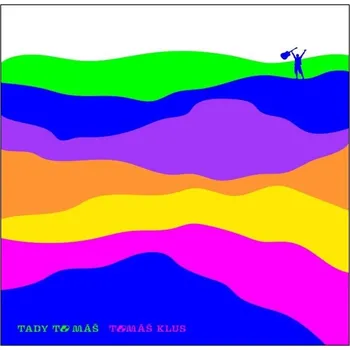 Česká hudba Tady to máš - Tomáš Klus [CD]