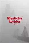 Mystický koridor - Alena Ježková (2024,…