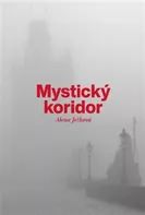 Mystický koridor - Alena Ježková (2024, brožovaná)