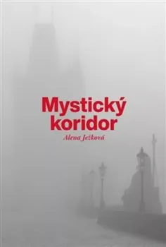 Mystický koridor - Alena Ježková (2024, brožovaná)