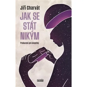 Jak se stát nikým: Probuzení pro…
