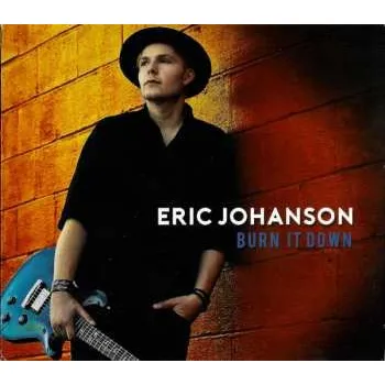 Zahraniční hudba CD Eric Johanson: Burn It Down 2018