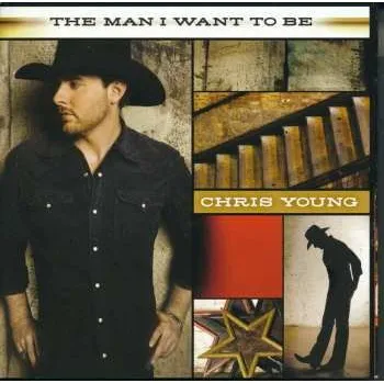 Zahraniční hudba CD Chris Young: The Man I Want To Be 2009