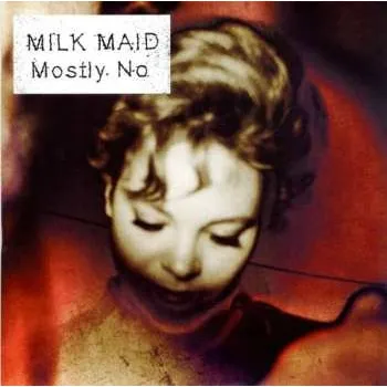 Zahraniční hudba CD Milk Maid: Mostly No 2014