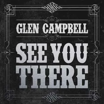 Zahraniční hudba LP Glen Campbell: See You There 2021