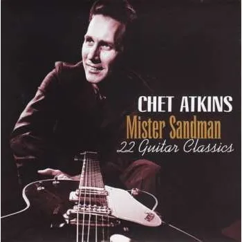 Zahraniční hudba CD Chet Atkins: Mister Sandman: 22 Guitar Classics 2017