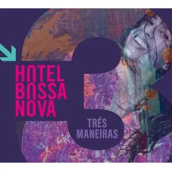 Zahraniční hudba CD Hotel Bossa Nova: Trés Maneiras 2024