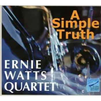 Zahraniční hudba CD Ernie Watts Quartet: A Simple Truth 2019