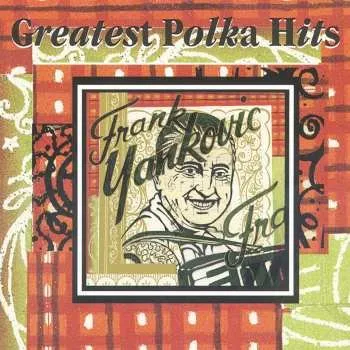 Zahraniční hudba CD Frank Yankovic: Greatest Polka Hits 2014 Sonopress Usa Pressing