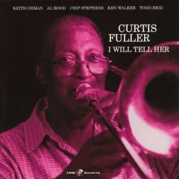 Zahraniční hudba 2CD Curtis Fuller: I Will Tell Her 2024 2CD