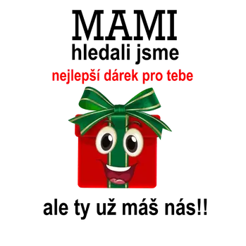 Nášivka NAŽEHLOVAČKA - Mami hledali jsme nejlepší dárek