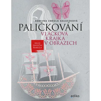 Kniha Paličkování. Vláčková krajka v obrazech - Romana Zmrzlá Galuszková (E-Kniha)