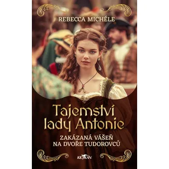 Kniha Tajemství Lady Antonie - Rebecca Michéle (E-Kniha)