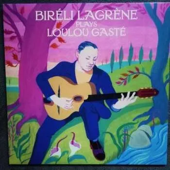 Zahraniční hudba LP Biréli Lagrène: Biréli Lagrène plays Loulou Gasté 2023