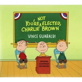 Zahraniční hudba CD Vince Guaraldi: You're Not Elected, Charlie Brown (Original Soundtrack Recording) 2024