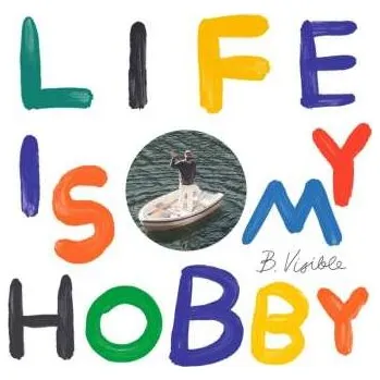 Zahraniční hudba LP B.Visible: Life Is My Hobby 2024