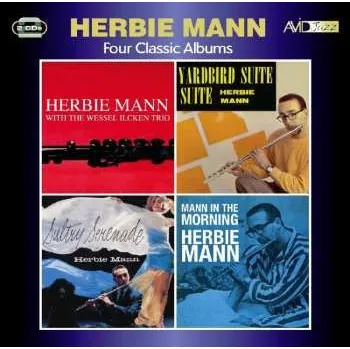 Zahraniční hudba 2CD Herbie Mann: Four Classic Albums: Herbie Mann With The Wessel Ilcken Trio / Sultry Serenade / Yardbird Suite / Mann In The Morning 2019