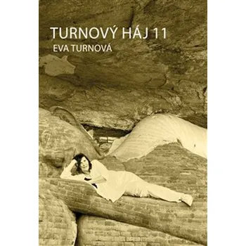 Turnový háj 11 - Eva Turnová - 978-80-907488-5-9