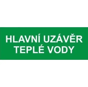 Značení Tabulka bezpečnostní zakázková Uzávěr teplé vody